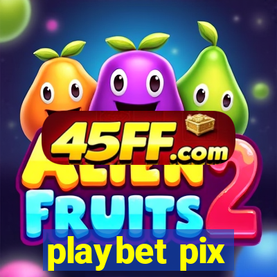 playbet pix